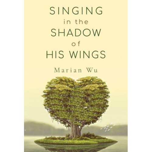 Singing in the Shadow of His Wings