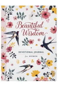 Beautiful Wisdom A Devotional Journal for Women - Beautiful Wisdom