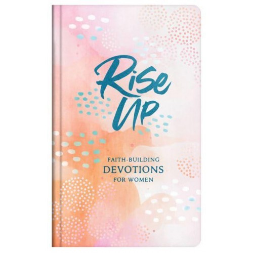 Rise Up Faith-Building Devotions for Women