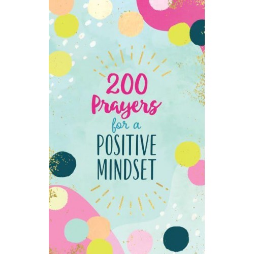 200 Prayers for a Positive Mindset