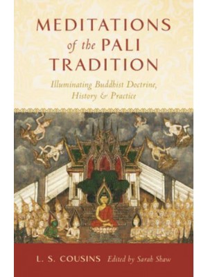 Meditations of the Pali Tradition Illuminating Buddhist Doctrine, History, and Practice