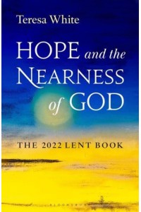 Hope and the Nearness of God The 2022 Lent Book