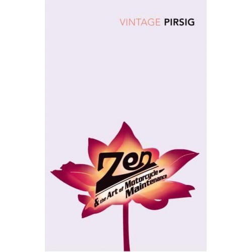 Zen and the Art of Motorcycle Maintenance An Enquiry Into Values