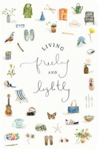 Living Freely and Lightly A Guided Journal : Creative Practices to Explore Your Abundant Life With Jesus