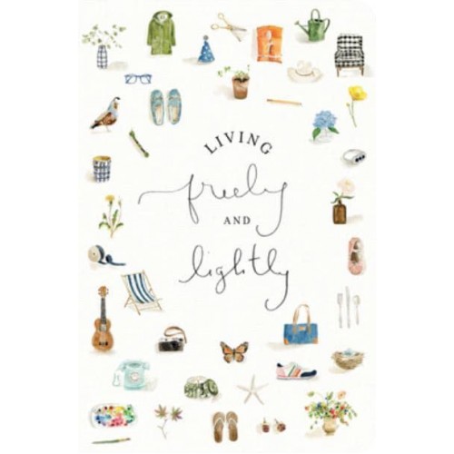 Living Freely and Lightly A Guided Journal : Creative Practices to Explore Your Abundant Life With Jesus