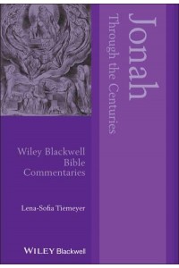 Jonah Through the Centuries - Wiley Blackwell Bible Commentaries