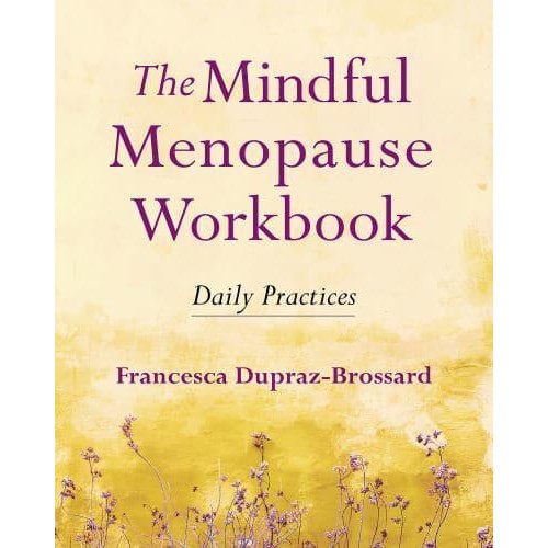 The Mindful Menopause Workbook Daily Practices