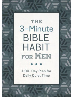 The 3-Minute Bible Habit for Men A 90-Day Plan for Daily Scripture Study