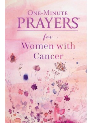 One-Minute Prayers for Women With Cancer - One-Minute Prayers