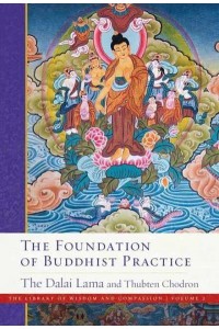 The Foundation of Buddhist Practice - The Library of Wisdom and Compassion