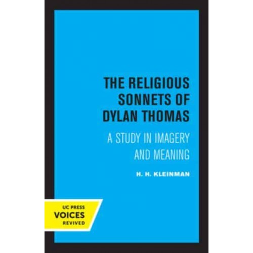 The Religious Sonnets of Dylan Thomas A Study in Imagery and Meaning - Perspectives in Criticism
