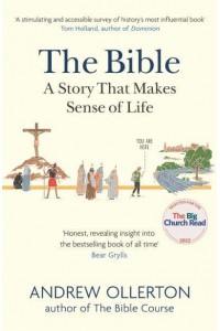 The Bible A Story That Makes Sense of Life