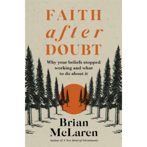 Faith After Doubt Why Your Beliefs Stopped Working and What to Do About It