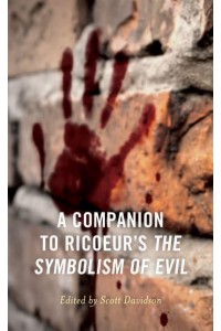 A Companion to Ricoeur's The Symbolism of Evil - Studies in the Thought of Paul Ricoeur