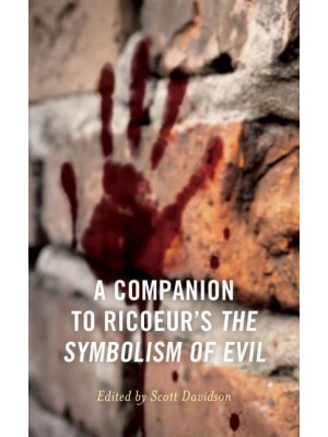 A Companion to Ricoeur's The Symbolism of Evil - Studies in the Thought of Paul Ricoeur