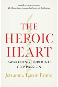 The Heroic Heart Awakening Unbound Compassion