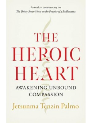 The Heroic Heart Awakening Unbound Compassion