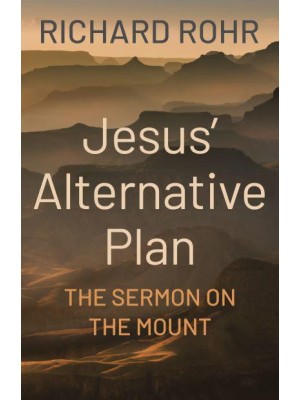 Jesus' Alternative Plan The Sermon on the Mount