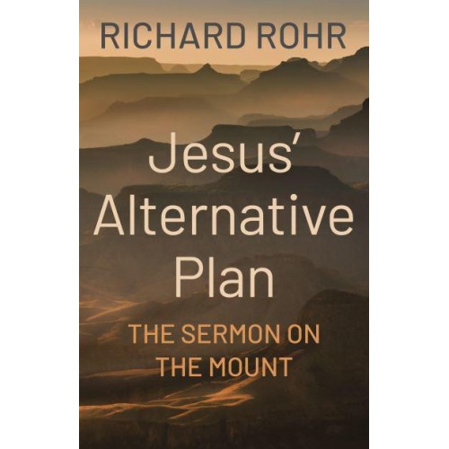 Jesus' Alternative Plan The Sermon on the Mount