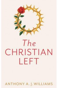 The Christian Left An Introduction to Christian Socialism