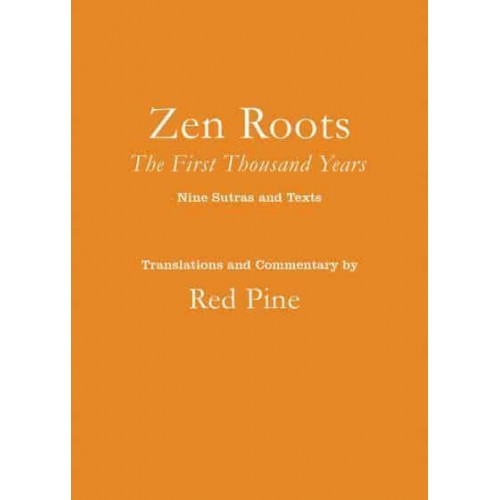 Zen Roots The First Thousand Years