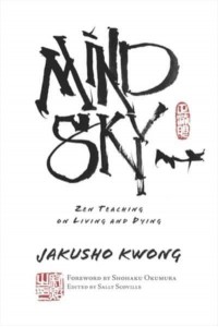 Mind Sky Zen Teaching on Living and Dying - Kwong Roshi