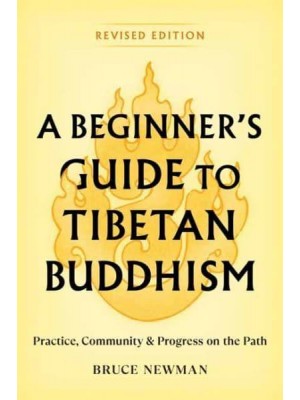 A Beginner's Guide to Tibetan Buddhism Practice, Community, and Progress on the Path