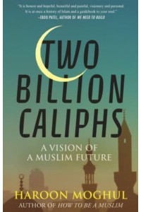 Two Billion Caliphs A Vision of a Muslim Future