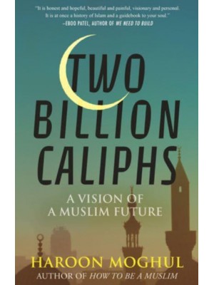 Two Billion Caliphs A Vision of a Muslim Future