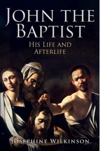 John the Baptist His Life and Afterlife