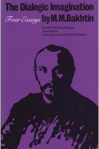 The Dialogic Imagination Four Essays - University of Texas Press Slavic Series