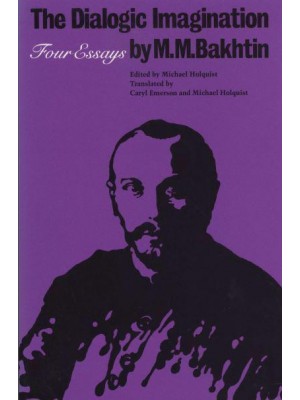 The Dialogic Imagination Four Essays - University of Texas Press Slavic Series