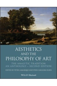 Aesthetics and the Philosophy of Art The Analytic Tradition, an Anthology - Blackwell Philosophy Anthologies