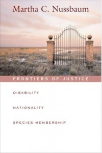 Frontiers of Justice Disability, Nationality, Species Membership - The Tanner Lectures on Human Values