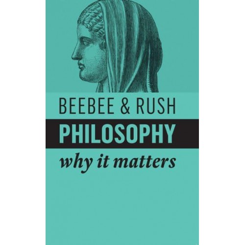 Philosophy - Why It Matters