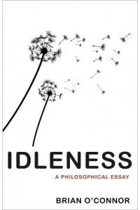 Idleness A Philosophical Essay