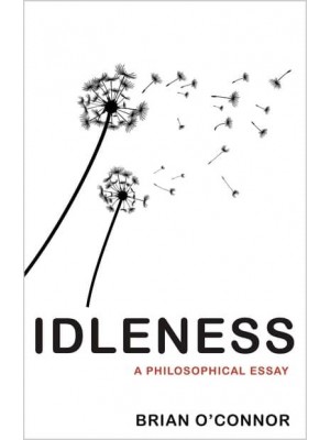 Idleness A Philosophical Essay