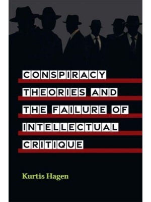 Conspiracy Theories and the Failure of Intellectual Critique