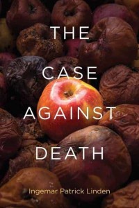 The Case Against Death - Basic Bioethics