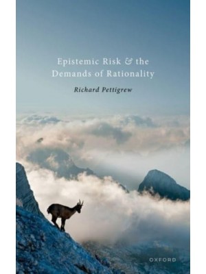 Epistemic Risk and the Demands of Rationality