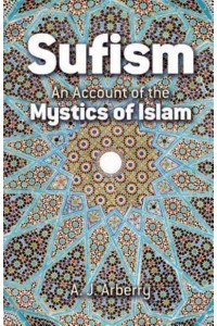 Sufism An Account of the Mystics of Islam
