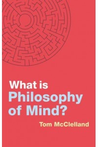 What Is Philosophy of Mind? - What Is Philosophy?