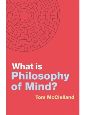 What Is Philosophy of Mind? - What Is Philosophy?