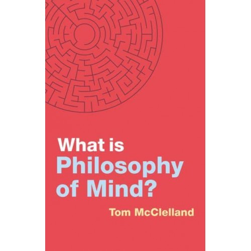 What Is Philosophy of Mind? - What Is Philosophy?
