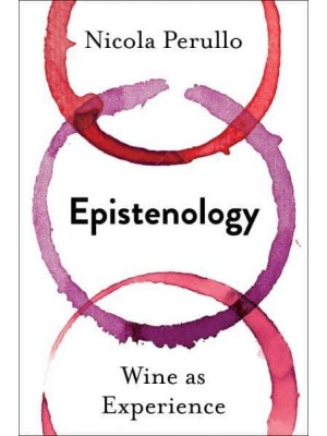 Epistenology Wine as Experience - Arts and Traditions of the Table