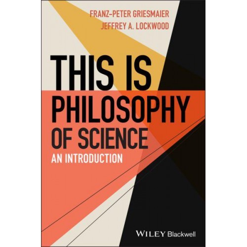 This Is Philosophy of Science An Introduction - This Is Philosophy