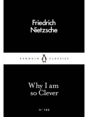 Why I Am So Clever - Penguin Little Black Classics