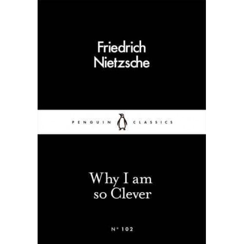 Why I Am So Clever - Penguin Little Black Classics