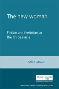 The New Woman Fiction and Feminism at the Fin De Siècle