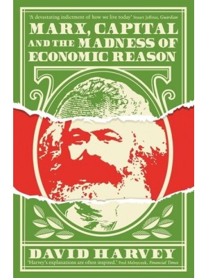 Marx, Capital and the Madness of Economic Reason